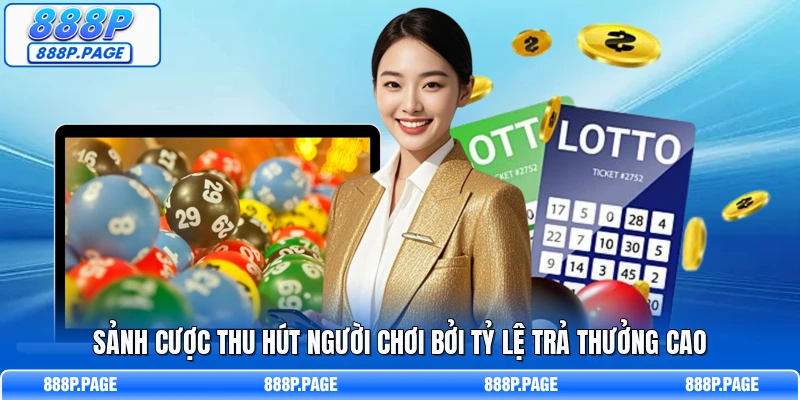 Sảnh cược thu hút người chơi bởi tỷ lệ trả thưởng cao